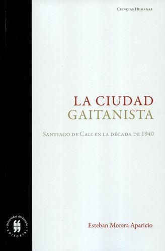 Ciudad Gaitanista Santiago De Cali En La Decada De 1940, La