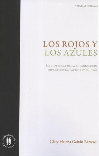 Rojos Y Azules La Violencia De La Polarizacion Bipartidista Pacho 1930-1956, Los