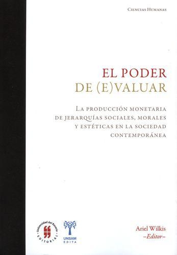 Poder De (E)Valuar La Produccion Monetaria De Jerarquias Sociales Morales Y Esteticas En La Sociedad Contempor