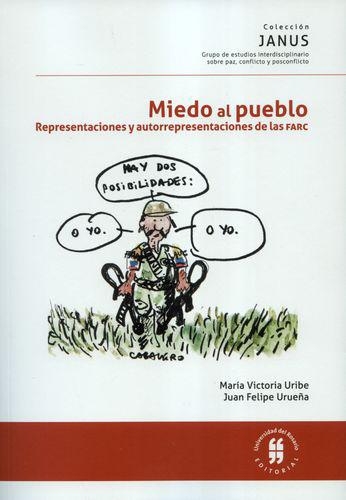 Miedo Al Pueblo. Representaciones Y Autorrepresentaciones De Las Farc