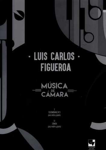 Musica De Camara Luis Carlos Figueroa