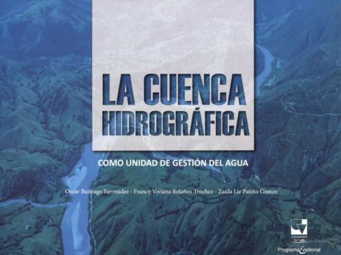 Cuenca Hidrografica Como Unidad De Gestion Del Agua, La