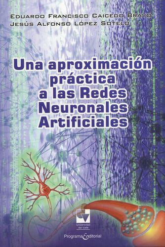 Una Aproximacion Practica (+ Cd) A Las Redes Neuronales Artificiales