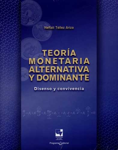 Teoria Monetaria Alternativa Y Dominante