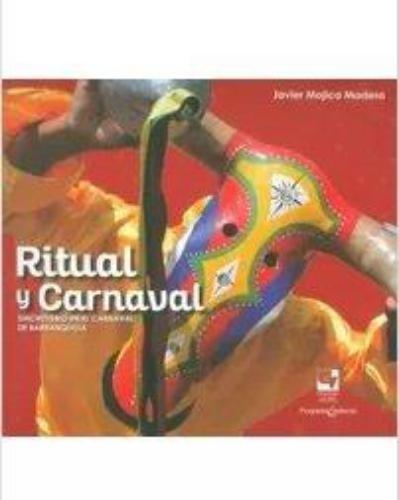 Ritual Y Carnaval (+Cd) Sincretismo En El Carnaval De Barranquilla