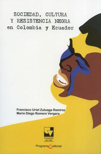 Sociedad Cultura Y Resistencia Negra En Colombia Y Ecuador