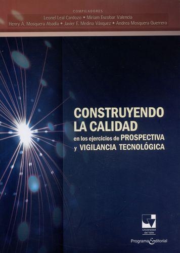 Construyendo La Calidad En Los Ejercicios De Prospectiva Y Vigilancia Tecnologica