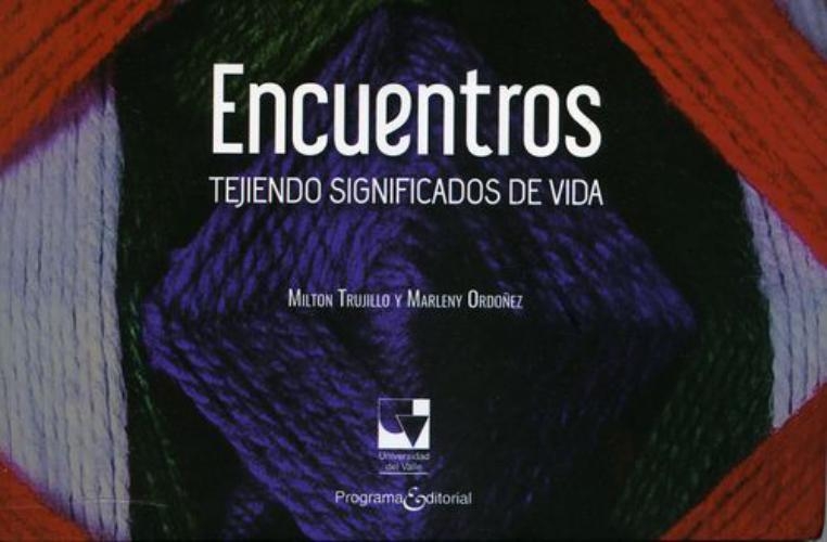 Encuentros Tejiendo Significados De Vida