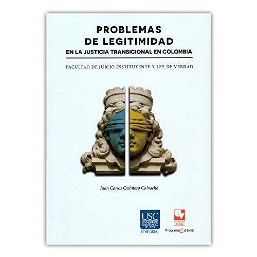 Problemas De Legitimidad En La Justicia Transicional En Colombia