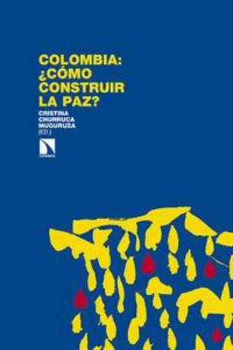 Colombia: Como Construir La Paz?