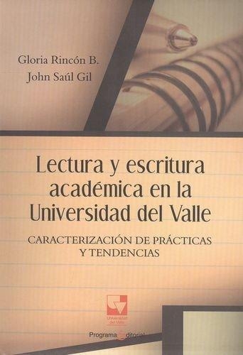 Lectura Y Escritura Academica En La Universidad Del Valle. Caracterizacion De Practicas Y Tendencias