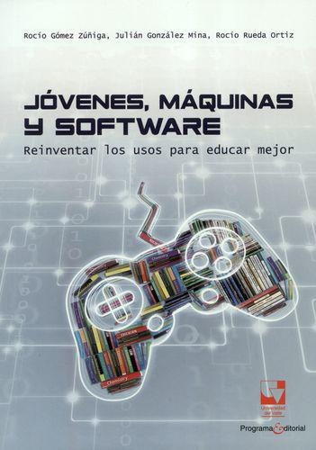 Jovenes Maquinas Y Software Reinventar Los Usos Para Educar Mejor