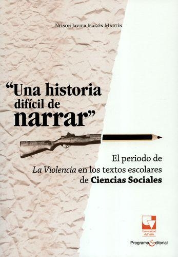 Una Historia Dificil De Narrar El Periodo De La Violencia En Los Textos Escolares De Ciencias Sociales