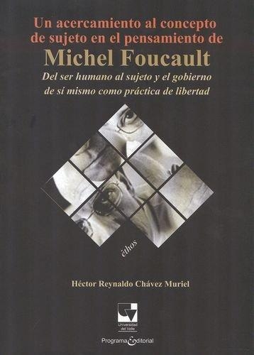 Un Acercamiento Al Concepto De Sujeto En El Pensamiento De Michel Foucault