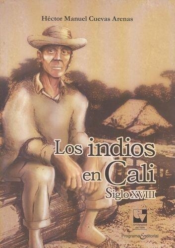 Indios En Cali Siglo Xviii, Los