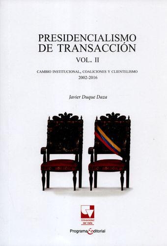 Presidencialismo De Transaccion V.Ii Cambio Institucional, Coaliciones Y Clientelismo