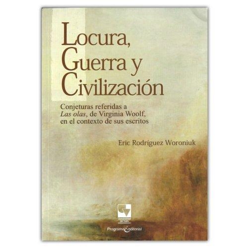 Locura Guerra Y Civilizacion