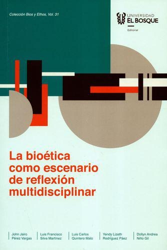 Bioetica Como Escenario De Reflexion Multidisciplinar, La