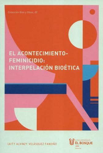 Acontecimiento Feminicidio. Interpelacin Bioetica, El