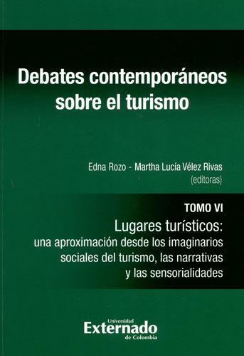 Debates Contemporaneos (T.Vi) Sobre El Turismo. Lugares Turisticos Una Aproximacion