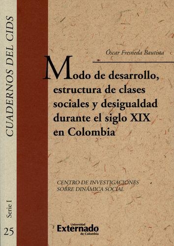 Modo De Desarrollo Estructura De Clases Sociales Y Desigualdad Durante El Siglo Xix En Colombia