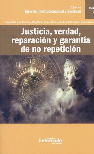 Justicia Verdad Reparacion Y (Vol. 7) Garantia De No Repeticion