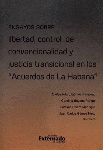 Ensayos Sobre Libertad Control De Convencionalidad Y Justicia Transicional En Lo Acuerdos De La Habana