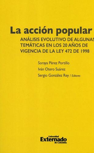 Accion Popular Analisis Evolutivo De Algunas Tematicas En Los 20 Años De Vigencia De La Ley 472 De 1998, La