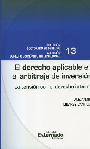 Derecho Aplicable En El Arbitraje De Inversion. La Tension Con El Derecho Interno, El