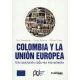 Colombia Y La Union Europea Una Asociacion Cada Vez Mas Estrecha