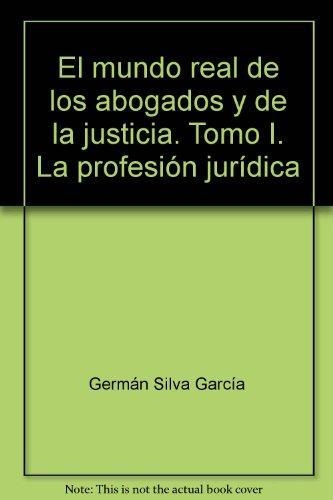 Mundo Real De Los Abogados 01 (R) La Profesion Juridica, El