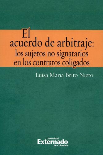 Acuerdo De Arbitraje Los Sujetos No Signatarios En Los Contratos Coligados, El