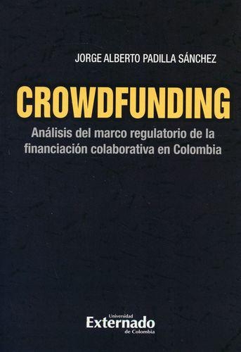 Crowdfunding Analisis Del Mercado Regulatorio De La Financiacion Colaborativa En Colombia