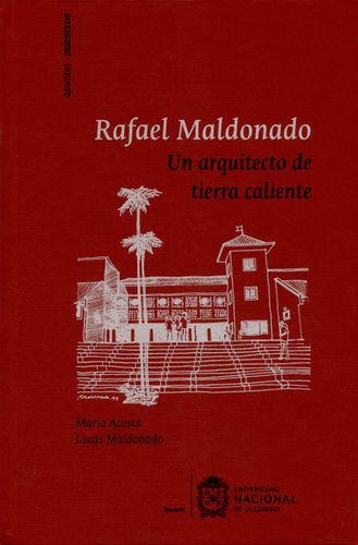 Rafael Maldonado Un Arquitecto De Tierra Caliente
