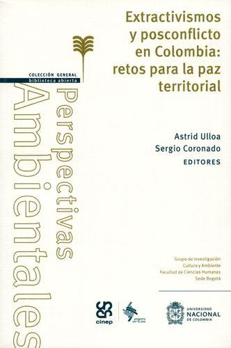 Extractivismos Y Posconflicto En Colombia: Retos Para La Paz Territorial