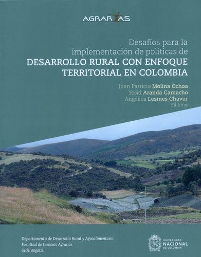 Desafios Para La Implementacion De Politicas De Desarrollo Rural Con Enfoque Territorial En Colombia