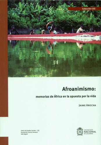 Afroanimismo. Memorias De Africa En La Apuesta Por La Vida