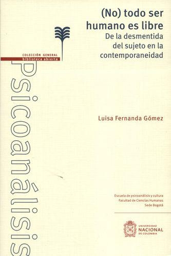 No Todo Ser Humano Es Libre. De La Desmentida Del Sujeto En La Contemporaneidad