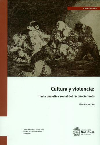 Cultura Y Violencia. Hacia Una Etica Social Del Reconomiento