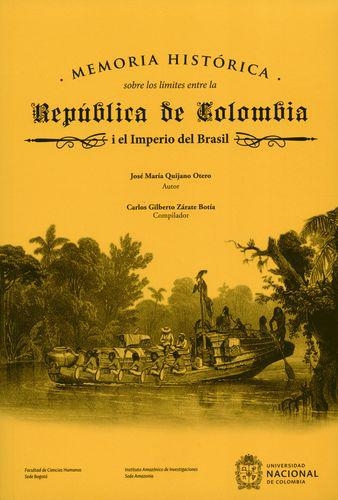 Memoria Historica Sobre Los Limites Entre La Republica De Colombia I El Imperio Del Brasil