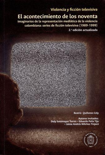 Violencia Y Ficcion Televisiva (2ª Ed) El Acontecimiento De Los Noventa