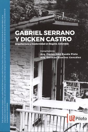 Gabriel Serrano Y Dicken Castro. Arquitectura Y Modernidad En Bogota, Colombia