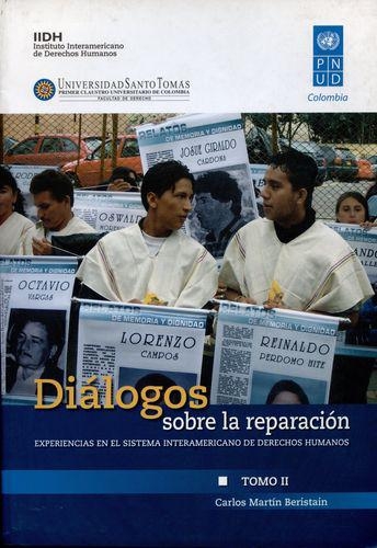 Dialogos Sobre La Reparacion (Ii) Experiencias En El Sistema Interamericano De Derechos Humanos