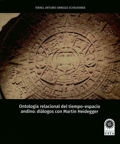 Ontologia Relacional Del Tiempo Espacio Andino Dialogos Con Martin Heidegger