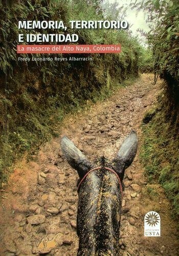 Memoria Territorio E Identidad La Masacre Del Alto Naya Colombia