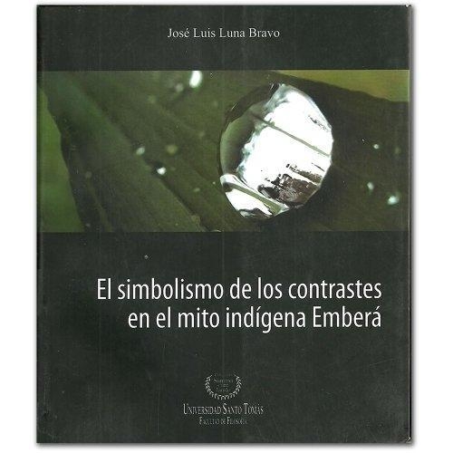 Simbolismo De Los Contrastes En El Mito Indigena Embera, El