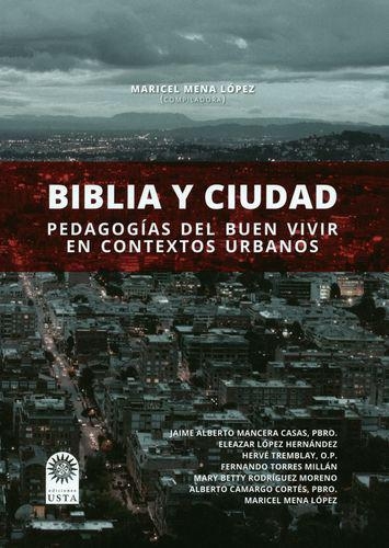 Biblia Y Ciudad Pedagogias Del Buen Vivir En Contextos Urbanos