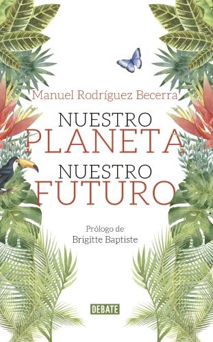 Nuestro Planeta Nuestro Futuro