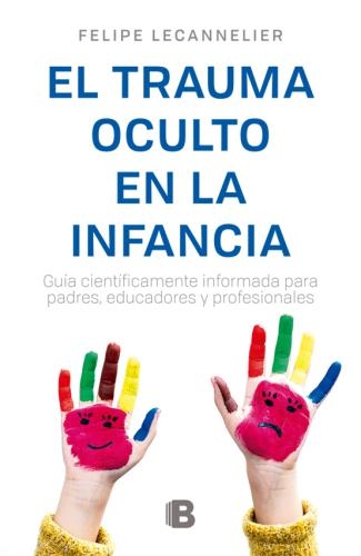 Trauma Oculto En La Infancia, El