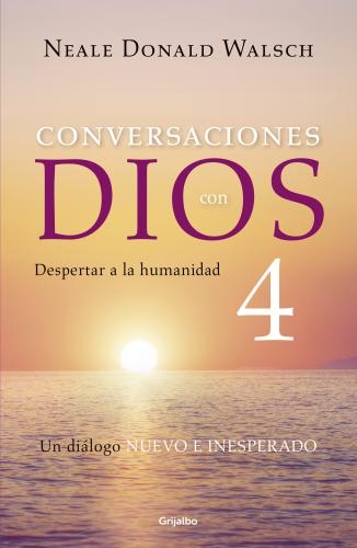 Conversaciones Con Dios Iv